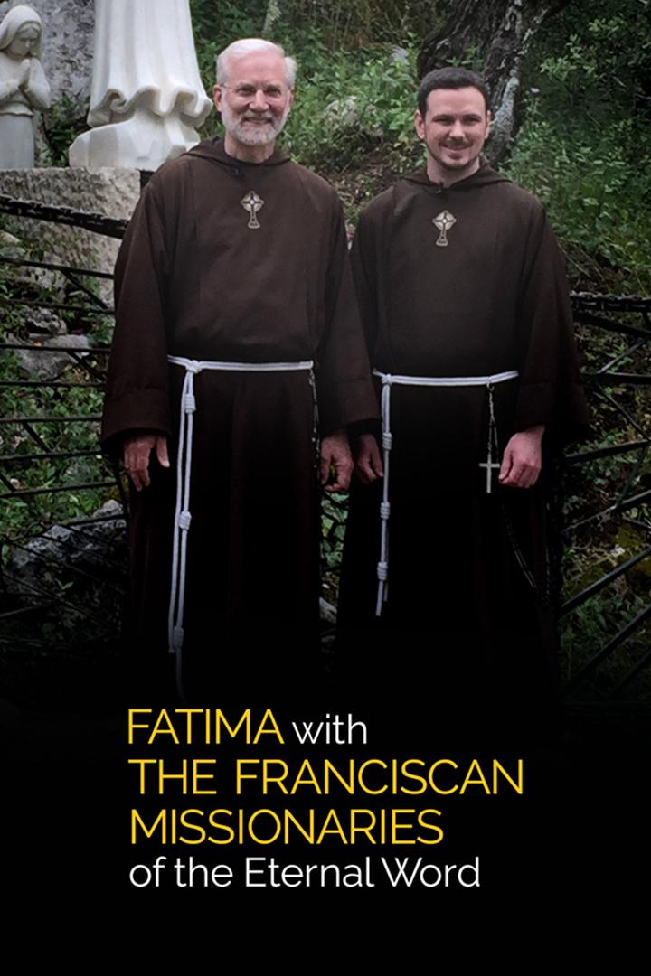 Fatima with the Franciscan Missionaries of the Eternal Word (fatima-with-the-franciscan-missionaries-of-the-eternal-word) Документальный фильм
