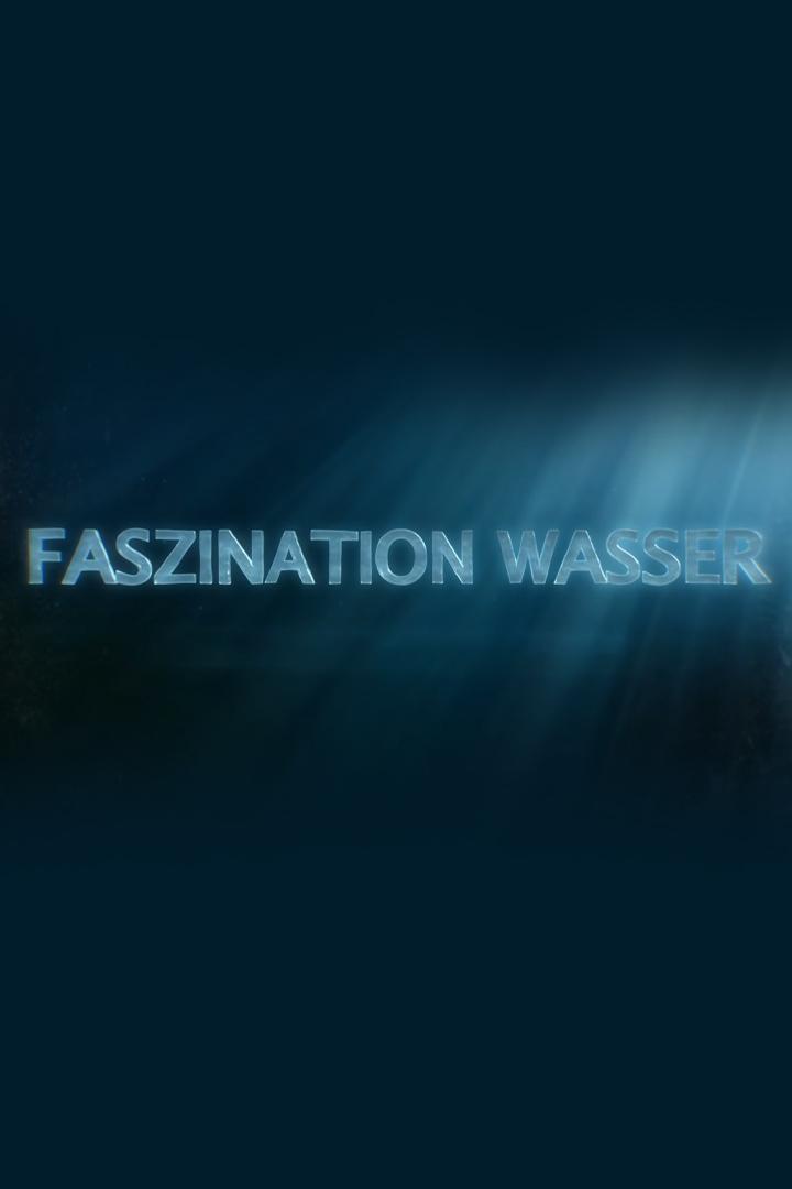 Faszination Wasser (faszination-wasser) Документальный сериал