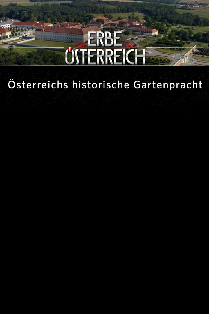 Österreichs historische Gartenpracht (sterreichs-historische-gartenpracht) Документальный фильм