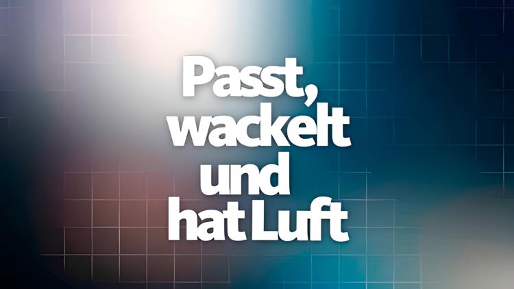 Постер Passt, wackelt und hat Luft