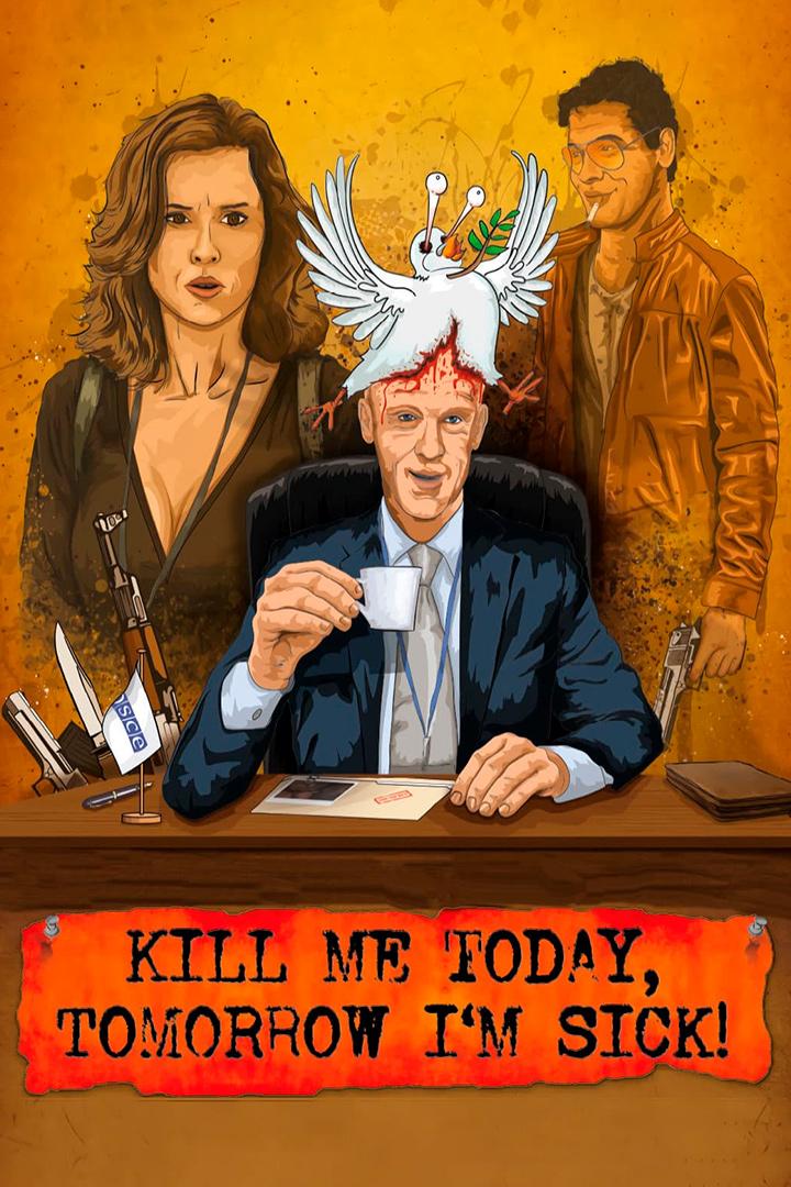Kill Me Today, Tomorrow I'm Sick (kill-me-today-tomorrow-im-sick) Фильм 2018