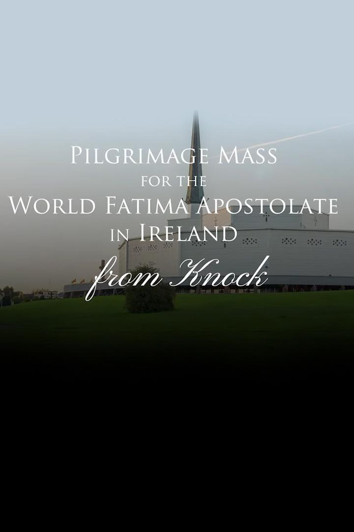 Pilgrimage mass for the world apostolate of Fatima in Ireland (pilgrimage-mass-for-the-world-apostolate-of-fatima-in-ireland) Познавательное