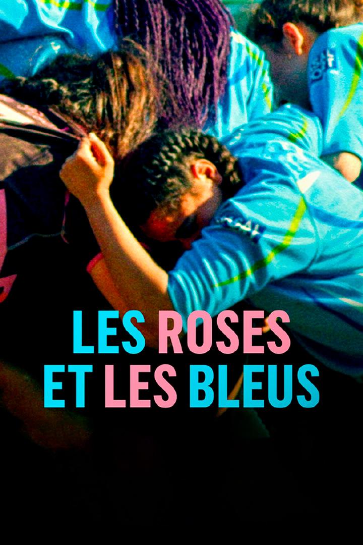 Les roses et les bleues (les-roses-et-les-bleues) Фильм 2021