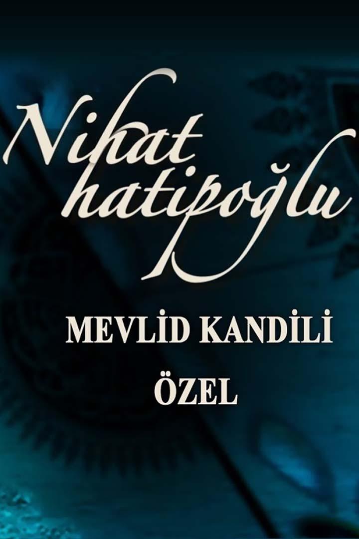 Nihat Hatipoğlu İle Mevlid Kandili Özel (nihat-hatipolu-ile-mevlid-kandili-zel) Другое
