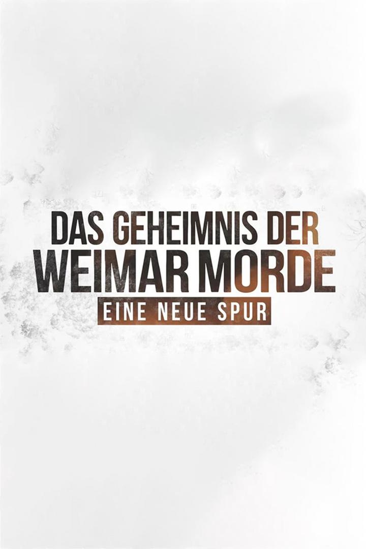 Das Geheimnis der Weimar Morde – Eine neue Spur (das-geheimnis-der-weimar-morde-eine-neue-spur) Документальный фильм