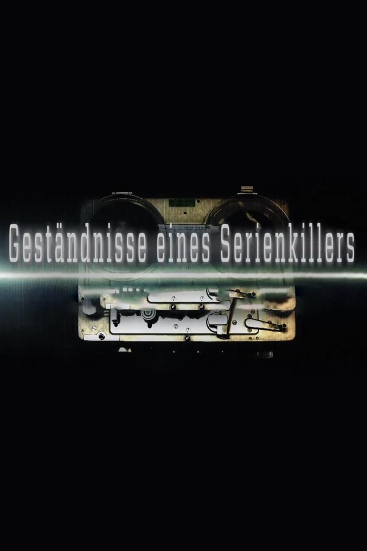 Geständnisse eines Serienkillers (gestndnisse-eines-serienkillers) Документальный сериал
