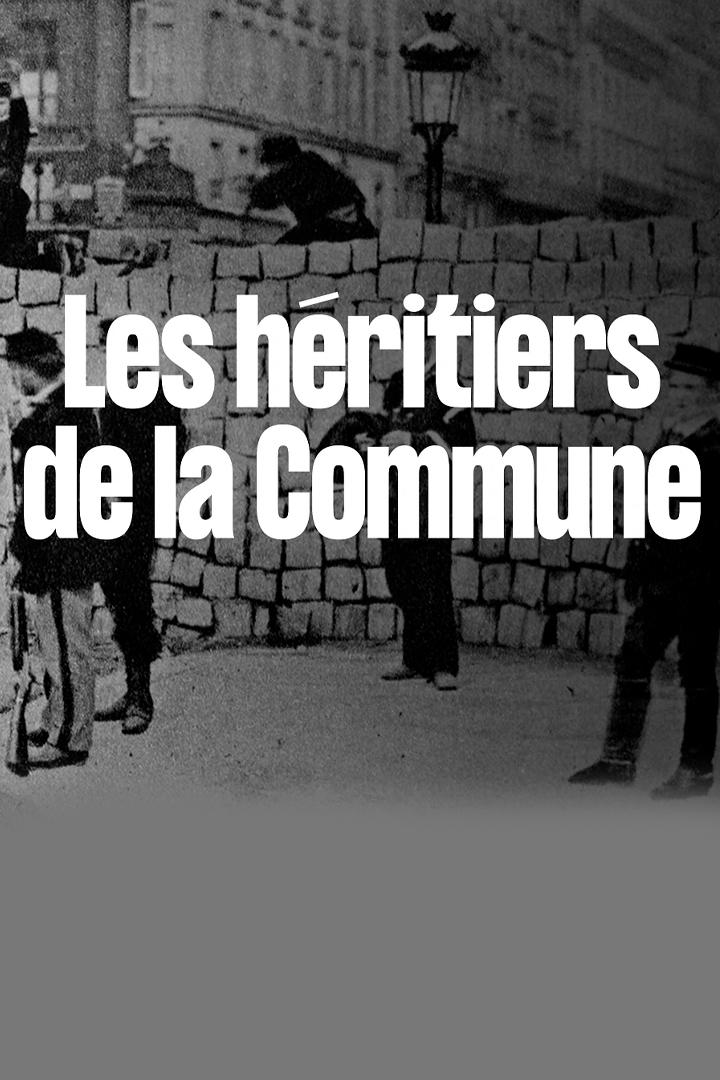 Les héritiers de la Commune (les-hritiers-de-la-commune) Документальный фильм