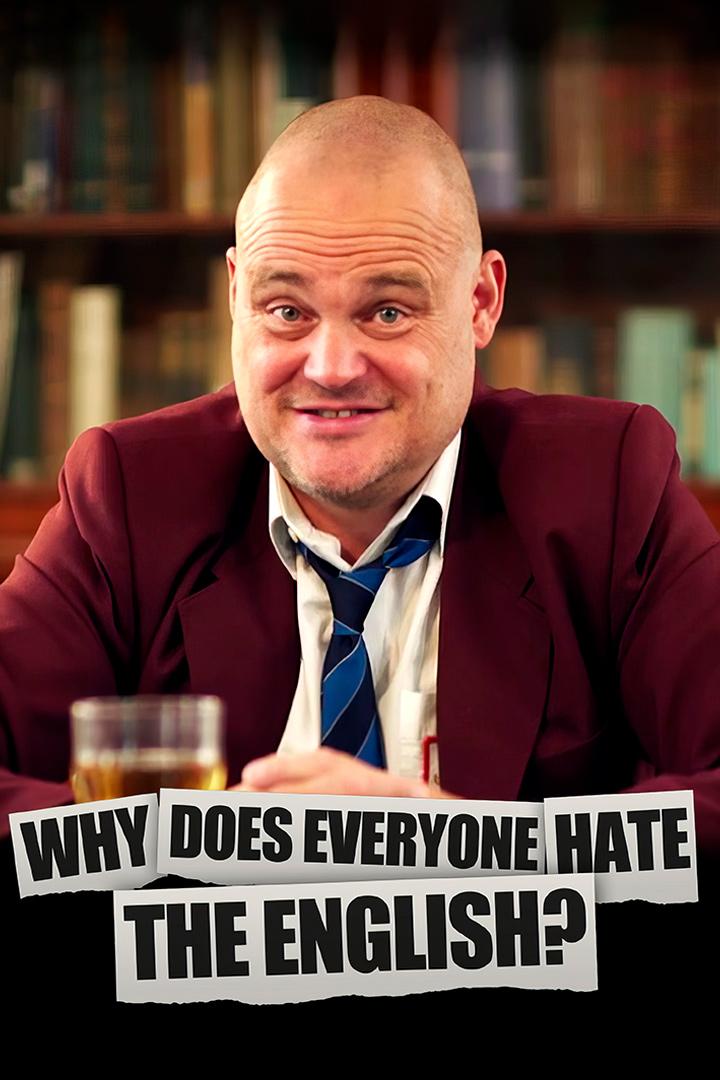 Why Does Everyone Hate the English? (why-does-everyone-hate-the-english) Документальный сериал