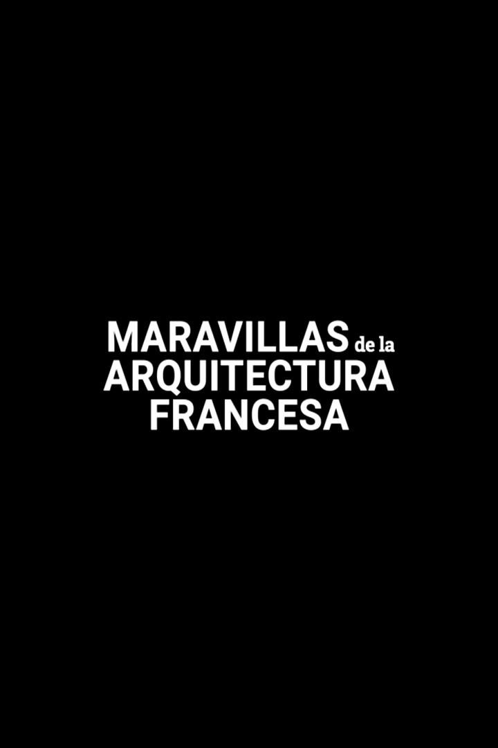 Maravillas de la arquitectura francesa (maravillas-de-la-arquitectura-francesa) Познавательное