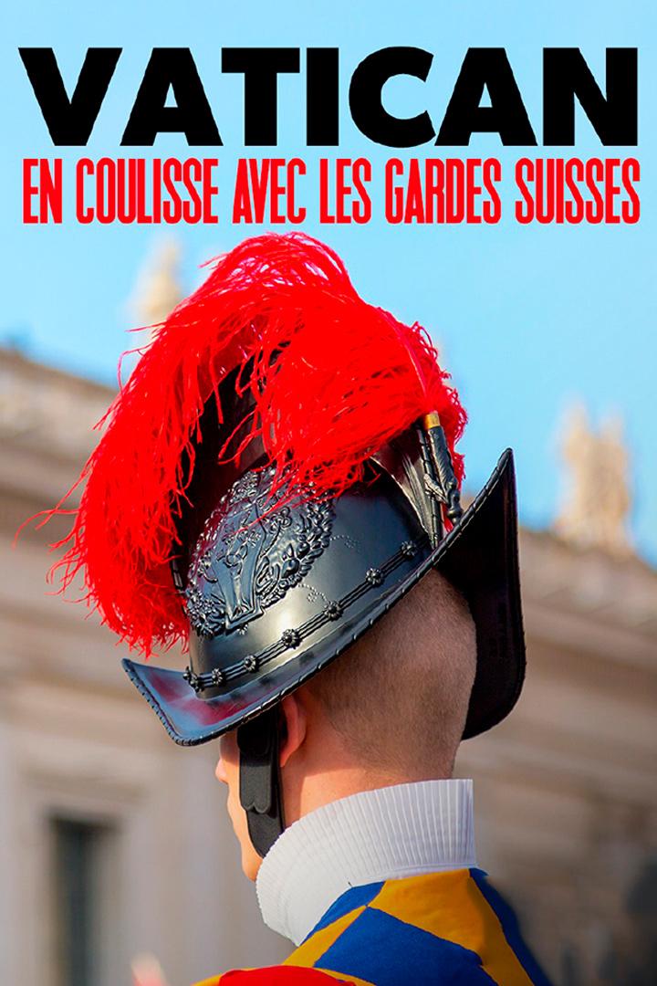Vatican, en coulisse avec les gardes suisses (vatican-en-coulisse-avec-les-gardes-suisses) Документальный фильм
