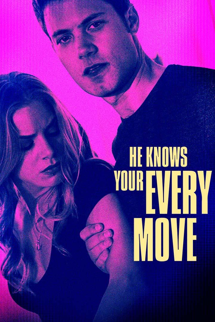 He Knows Your Every Move (he-knows-your-every-move) Фильм 2018