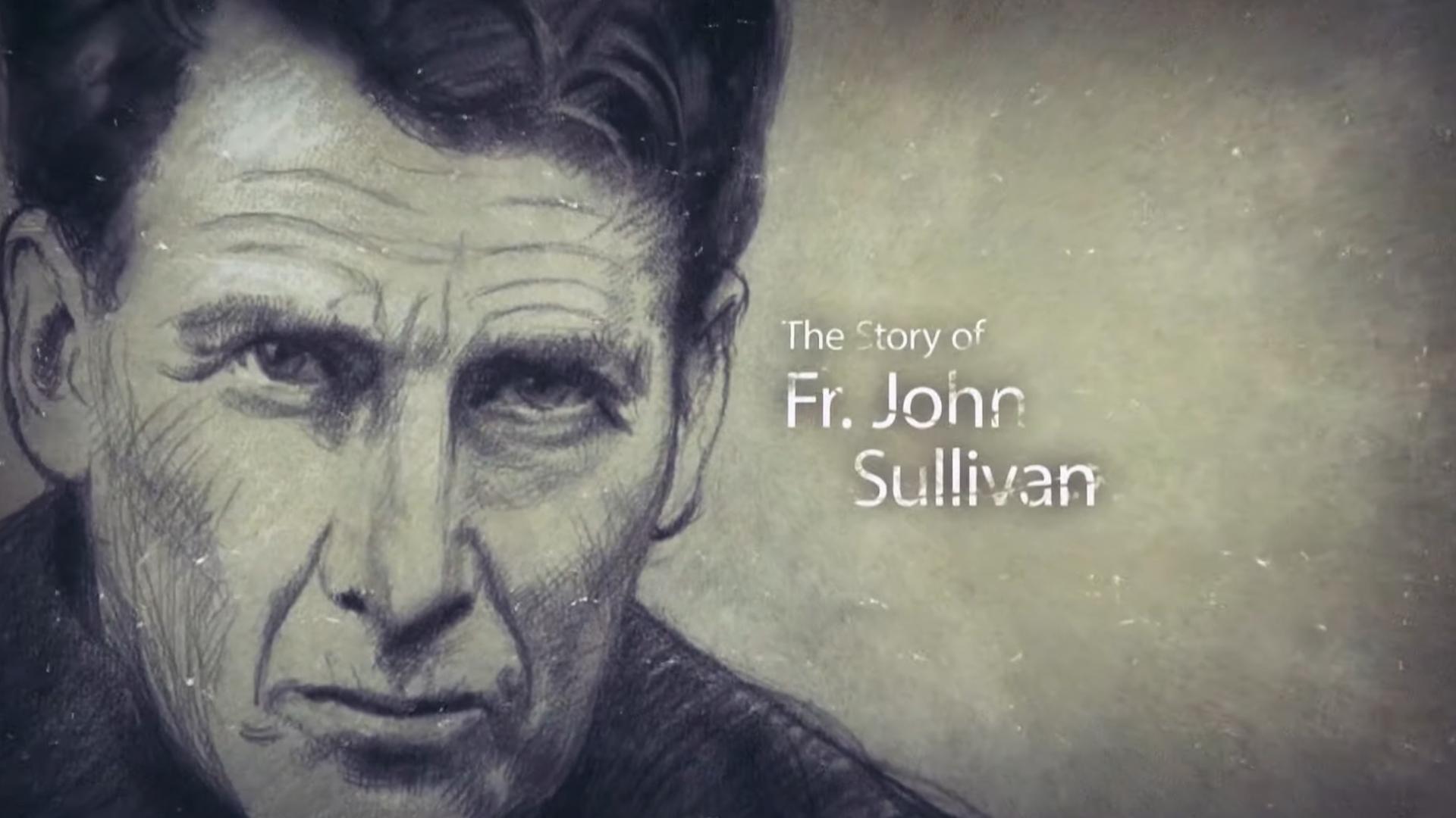 The story of fr. John Sullivan (the-story-of-fr-john-sullivan) Познавательное