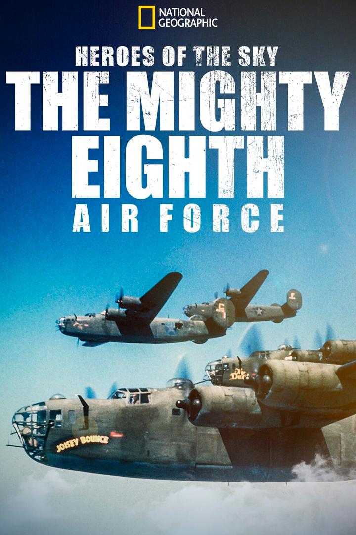 Heroes of the Sky: The Mighty Eighth Air Force (heroes-of-the-sky-the-mighty-eighth-air-force) Документальный фильм