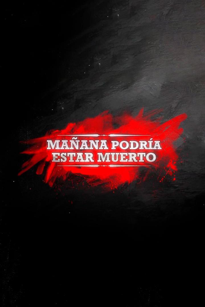 Mañana podría estar muerto (maana-podra-estar-muerto) Познавательное