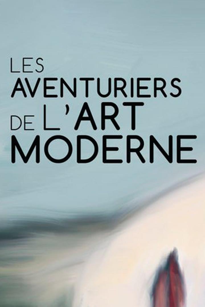 Die Abenteurer der modernen Kunst (die-abenteurer-der-modernen-kunst) Документальный сериал
