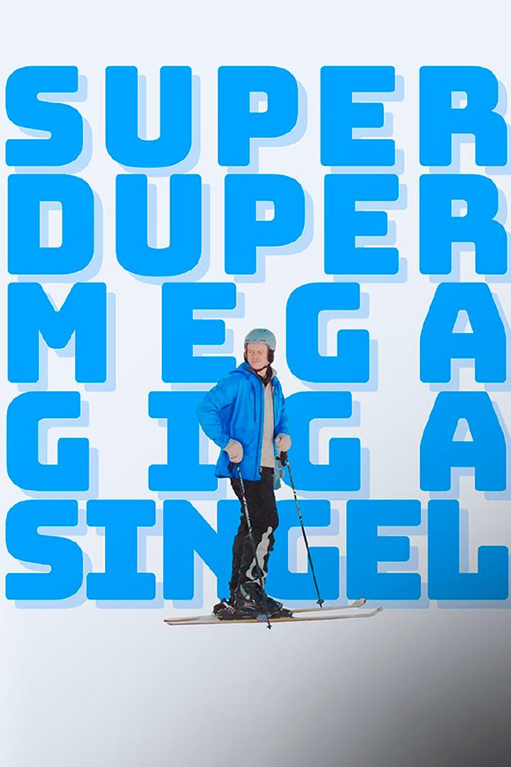 Superdupermegagigasingel (superdupermegagigasingel) Фильм 2022