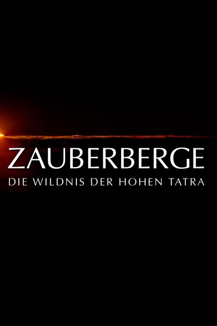 Zauberberge-Die Wildnis der Hohen Tatra (zauberberge-die-wildnis-der-hohen-tatra) Документальный фильм
