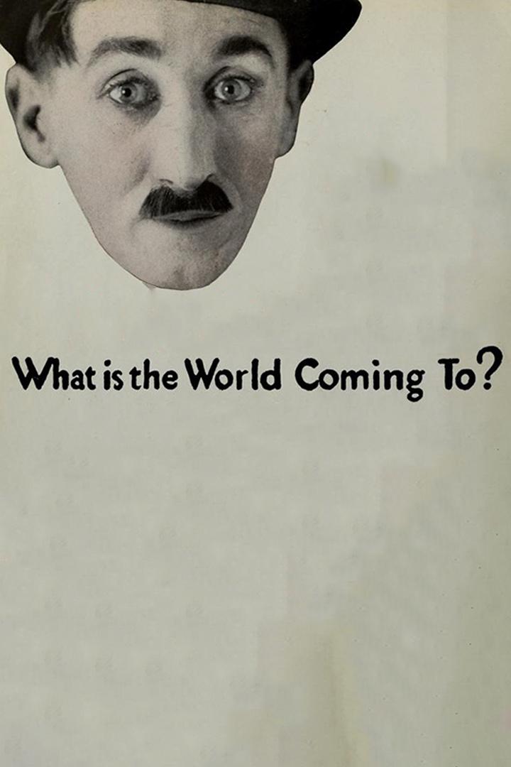 What's the World Coming To? (whats-the-world-coming-to) Фильм 1926