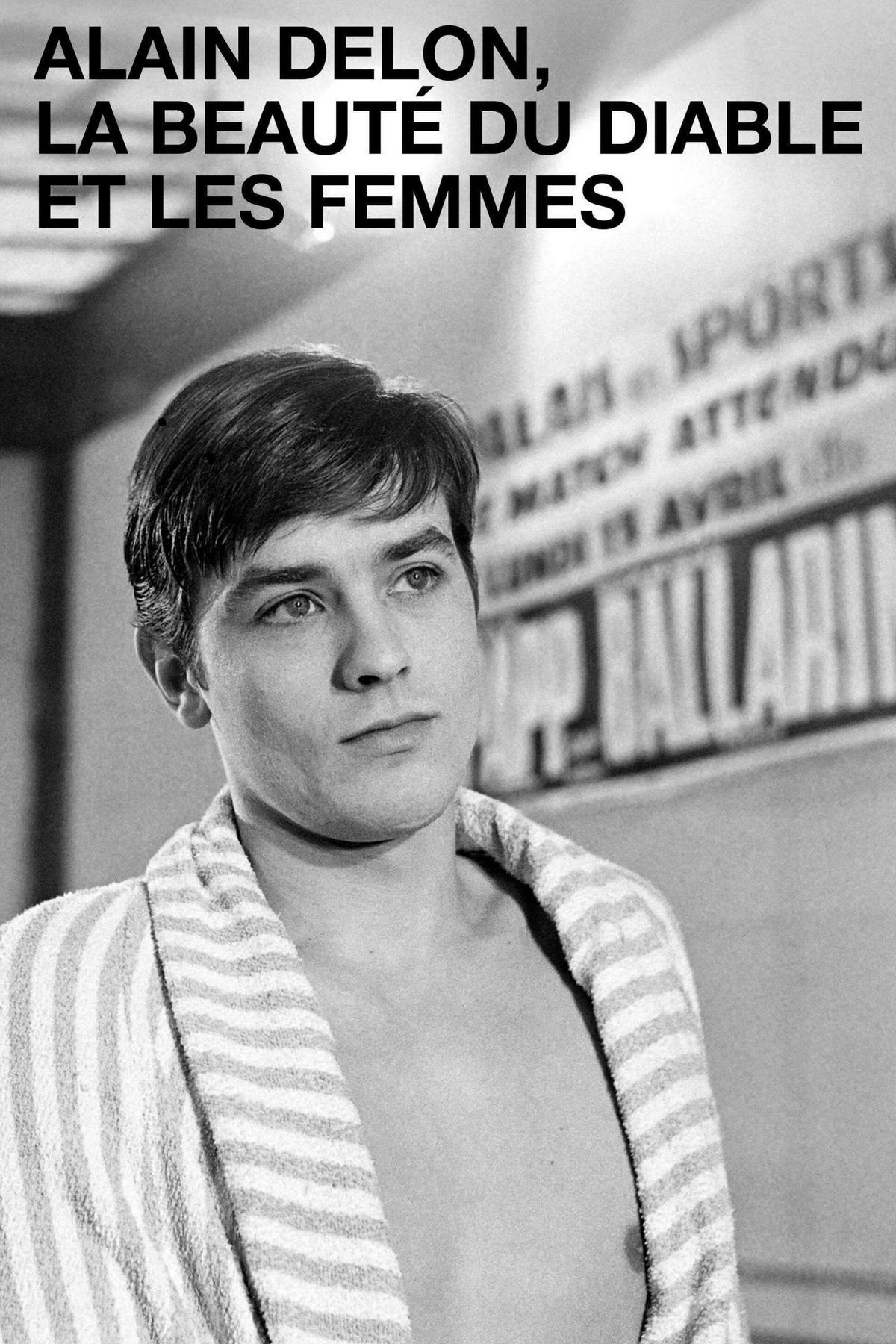 Alain Delon, La Beauté Du Diable Et Les Femmes (alain-delon-la-beautdu-diable-et-les-femmes) Документальный фильм