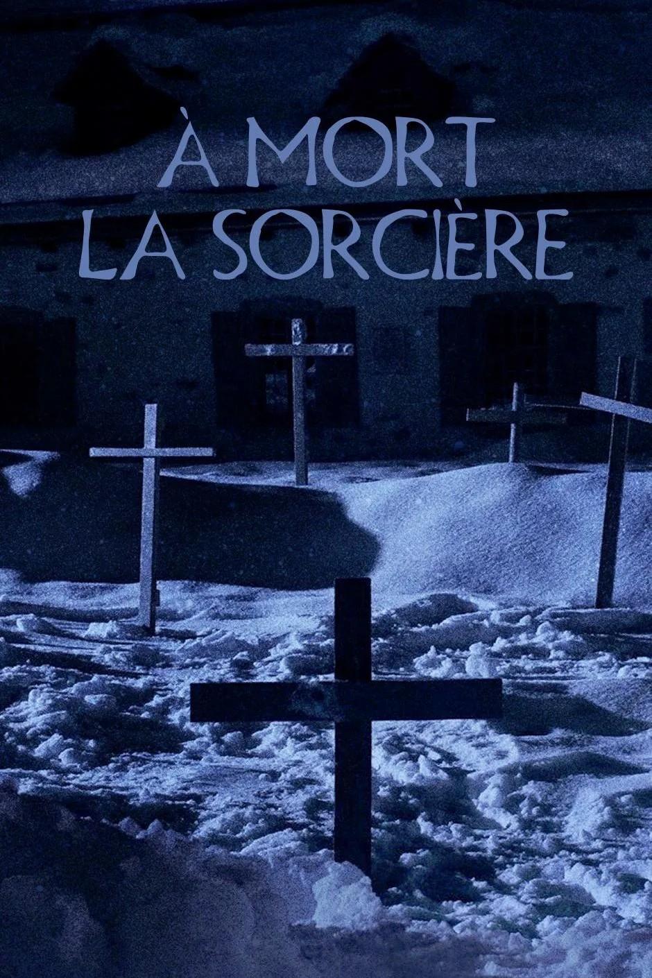 À mort la sorcière (mort-la-sorcire) Документальный фильм