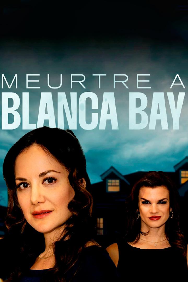 Meurtre à Blanca Bay (meurtre-blanca-bay) Фильм 2023