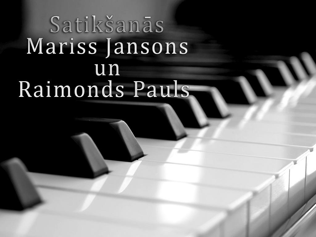 Satikšanās. Mariss Jansons un Raimonds Pauls (satikans-mariss-jansons-un-raimonds-pauls) Досуг, хобби