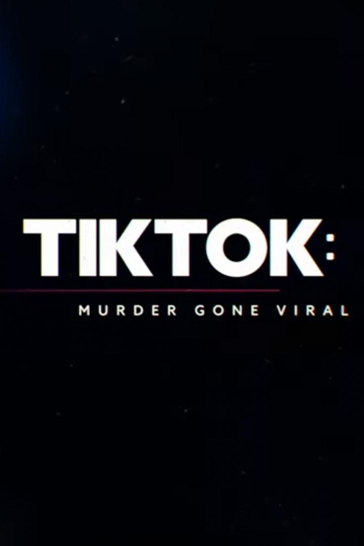 TikTok: Murder Gone Viral (tiktok-murder-gone-viral) Документальный фильм
