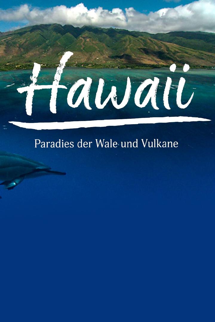 Hawaii – Paradies der Wale und Vulkane (hawaii-paradies-der-wale-und-vulkane) Документальный фильм