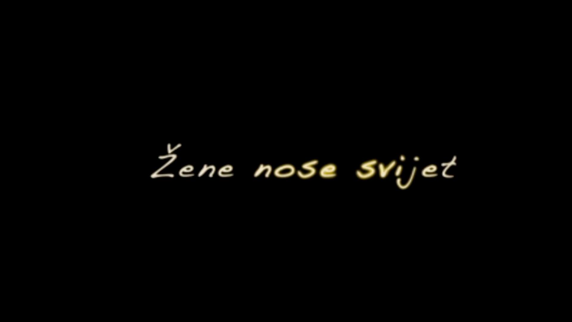 Žene nose svijet (ene-nose-svijet) Документальный фильм