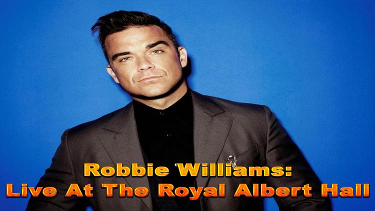 Постер Robbie Williams: Live At The Royal Albert Hall