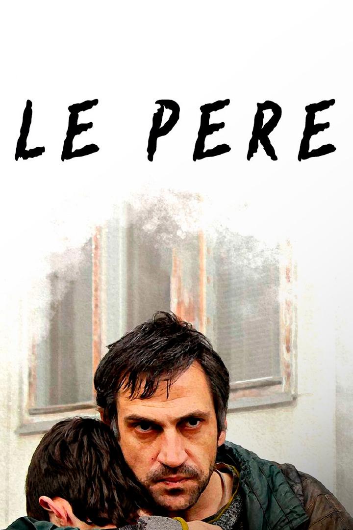 Le père (le-pre) Фильм 2024