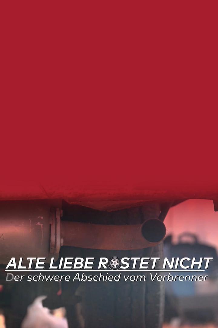 Alte Liebe rostet nicht – Der schwere Abschied vom Verbrenner (alte-liebe-rostet-nicht-der-schwere-abschied-vom-verbrenner) Документальный фильм