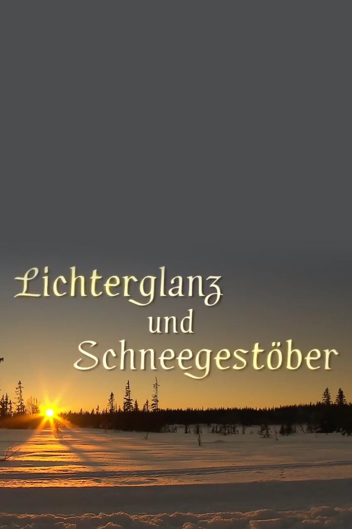 Lichterglanz und Schneegestöber (lichterglanz-und-schneegestber) Документальный фильм