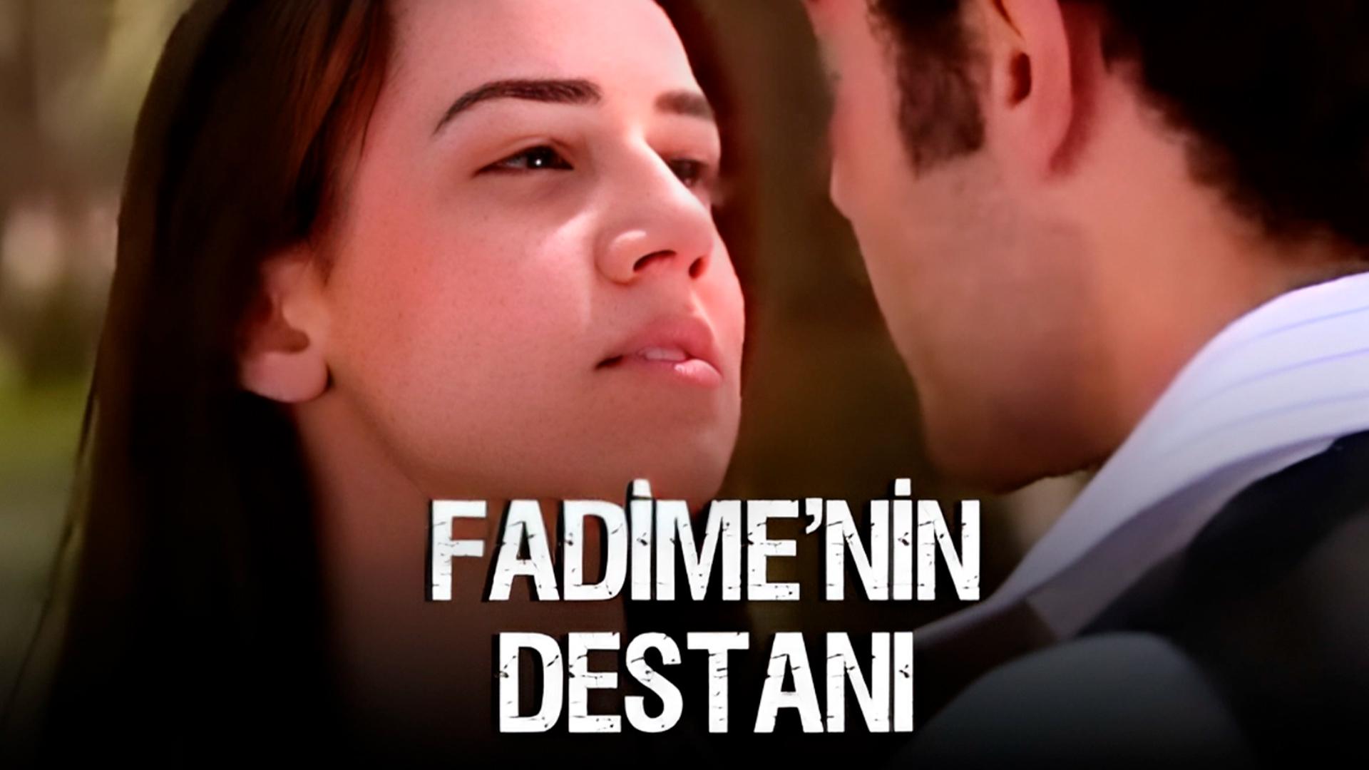 Fadime'nin Destanı (fadimenin-destan) Фильм 2007