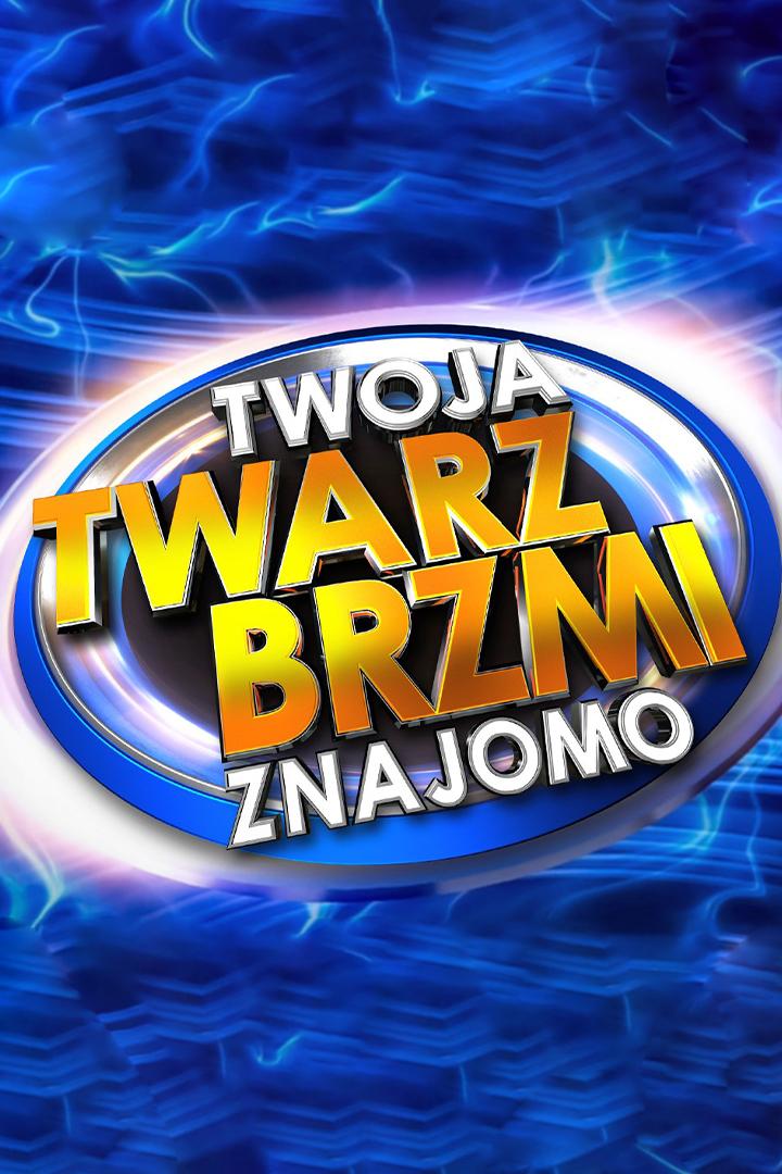 Twoja Twarz Brzmi Znajomo (twoja-twarz-brzmi-znajomo) ТВ-шоу
