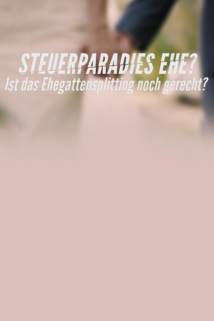 Steuerparadies Ehe - Ist das Ehegattensplitting noch gerecht (steuerparadies-ehe-ist-das-ehegattensplitting-noch-gerecht) Документальный фильм