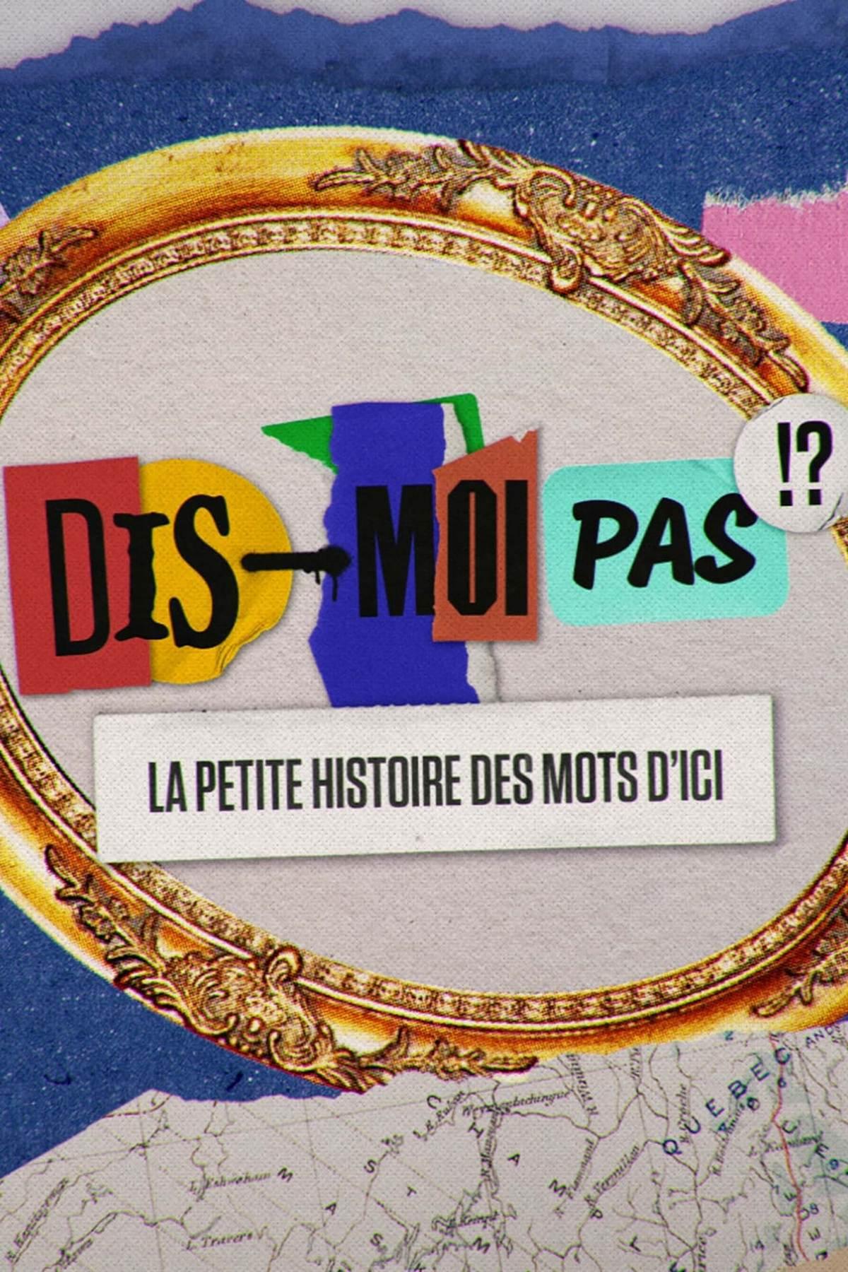 Dis-moi pas !? La petite histoire des mots d'ici (dis-moi-pas-la-petite-histoire-des-mots-dici) Познавательное