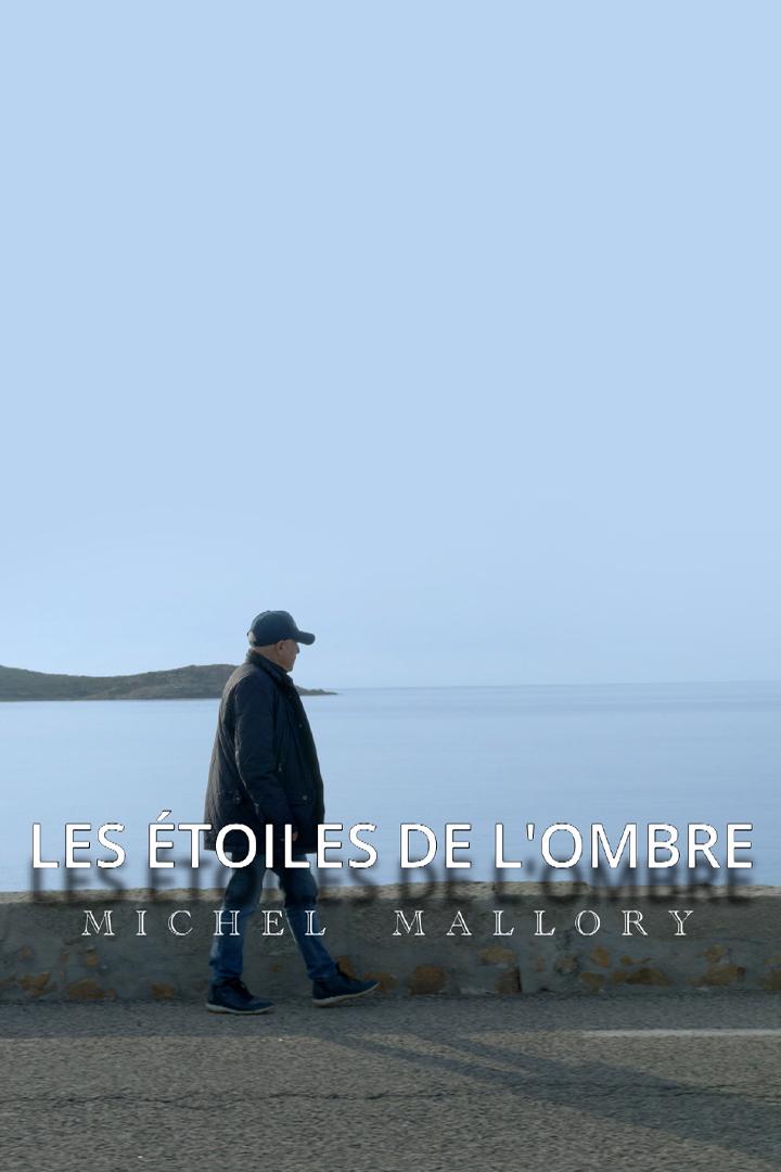 Les étoiles de l'ombre : Michel Mallory (les-toiles-de-lombre-michel-mallory) Документальный фильм