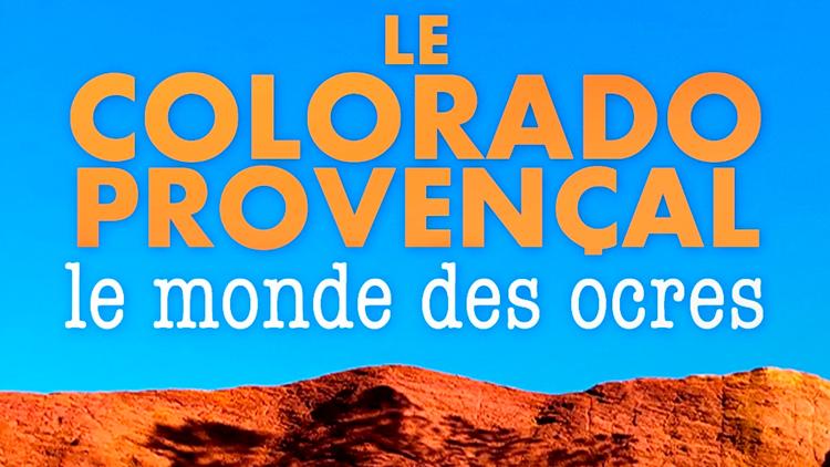 Постер Le Colorado provençal: le monde des ocres