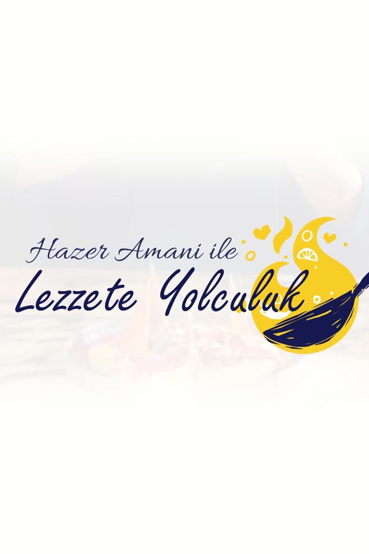 Hazer Amani İle Lezzete Yolculuk (hazer-amani-ile-lezzete-yolculuk) Досуг, хобби