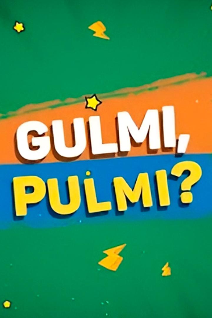 Gulmi-Pulmi? (gulmi-pulmi) ТВ-шоу
