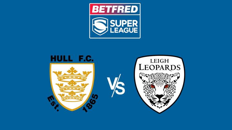 Постер Betfred Super League. Hull FC v Leigh