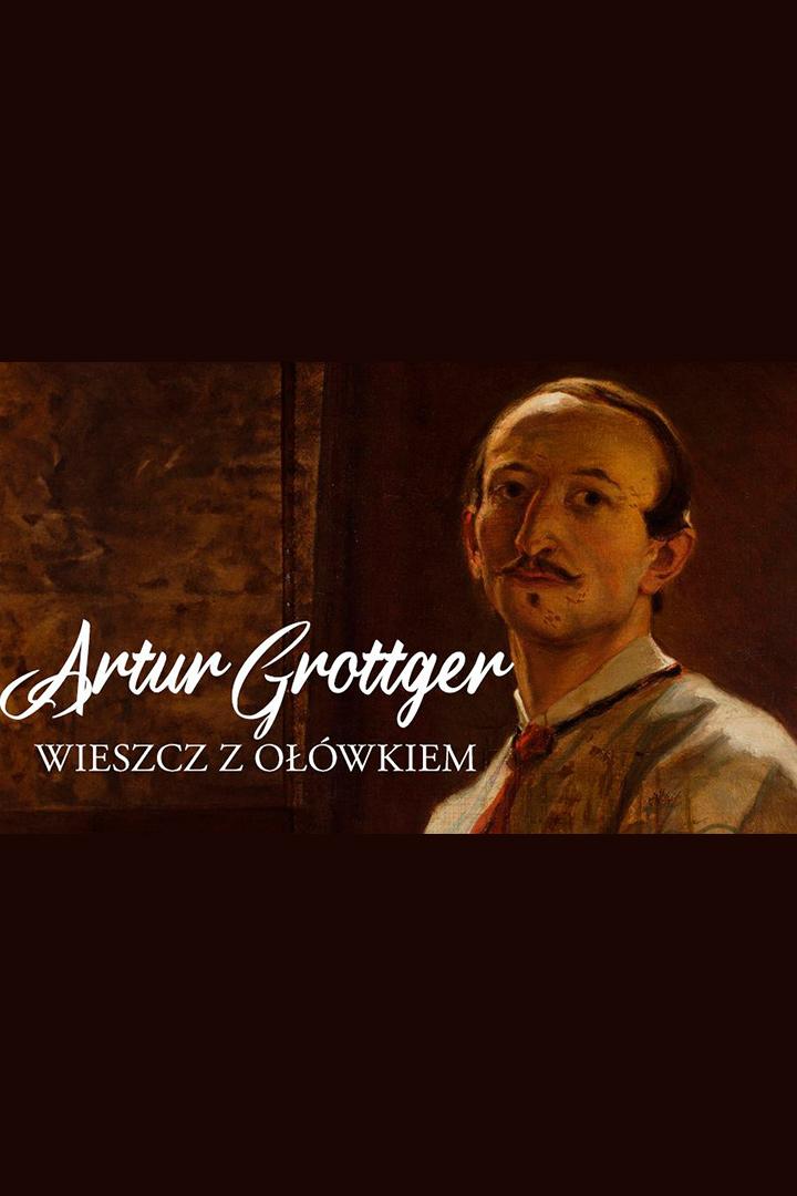 Artur Grottger. Wieszcz z ołówkiem (artur-grottger-wieszcz-z-owkiem) Документальный фильм