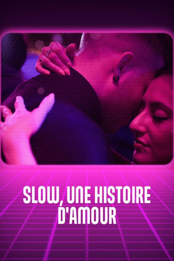 Slow, une histoire d'amour (slow-une-histoire-damour) Документальный фильм