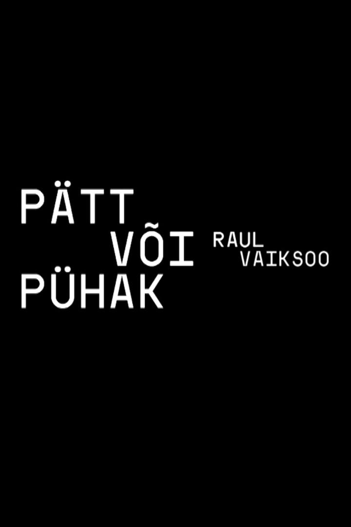 Pätt või pühak Raul Vaiksoo (ptt-vi-phak-raul-vaiksoo) Документальный фильм