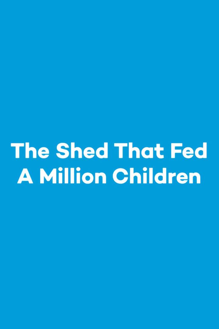 The shed that fed a million children (the-shed-that-fed-a-million-children) Документальный сериал
