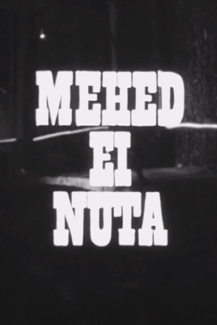 Мужчины не плачут (muzhchiny-ne-plachut) Сериал 1968