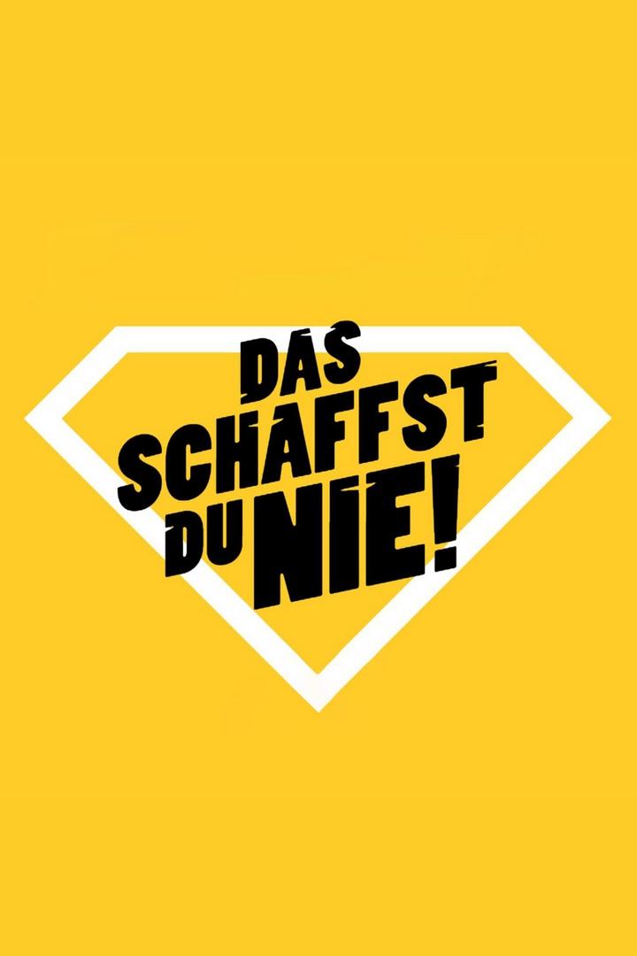 Das schaffst du nie! (das-schaffst-du-nie) Реалити-шоу