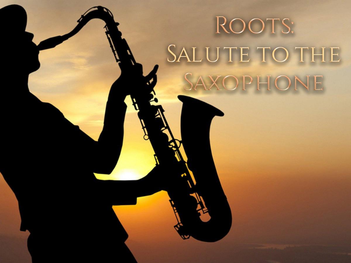 Roots: Salute to the Saxophone (roots-salute-to-the-saxophone) Музыка