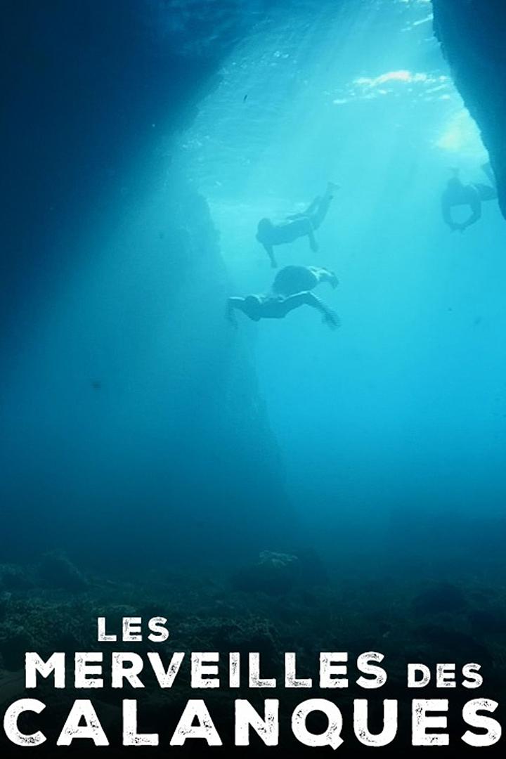 Les merveilles des calanques (les-merveilles-des-calanques) Документальный фильм